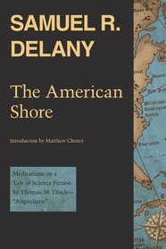 The American Shore: Meditations on a Tale of Science Fiction by Thomas M. Disch - 