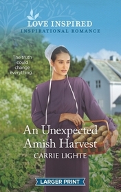 An Unexpected Amish Harvest (Amish of New Hope, Bk 2) (Love Inspired, No 1375) (Larger Print)