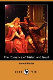 The Romance of Tristan and Iseult (Dodo Press)