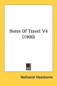 Notes Of Travel V4 (1900)