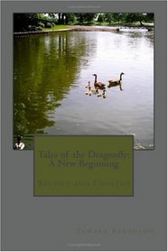 Tales of the Dragonfly:  A New Beginning  Revised and Updated-March 2010