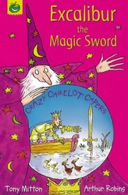 Excalibur the Magic Sword (Crazy Camelot Capers.S)