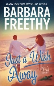 Just A Wish Away (Wish Series) (Volume 2)