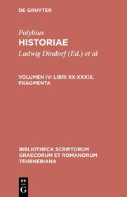 Historiae, vol. IV: Libri XX-XXXIX, Fragmenti (Bibliotheca scriptorum Graecorum et Romanorum Teubneriana)