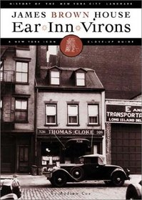 Ear Inn Virons: History of the New York City Landmark--James Brown House and West Soho Neighborhood