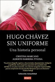 Hugo Chavez Sin Uniforme/ Hugo Chavez Without Uniform (Actualidad)
