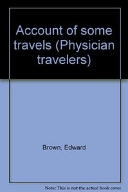 Account of some travels (Physician travelers)