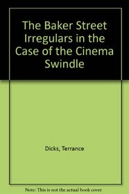 The Baker Street Irregulars in the Case of the Cinema Swindle