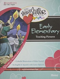 Early Elementary Teacher's Convenience Kit-Summer 2012 (HeartShaper Children's Curriculum)