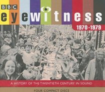 Eyewitness 1970-1979: A History of the Twentieth Century in Sound