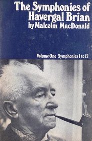 The Symphonies of Havergal Brian, Vol. 1: Symphonies 1-12 (v. 1)