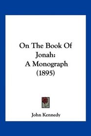 On The Book Of Jonah: A Monograph (1895)
