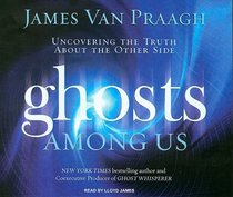 Ghosts Among Us: Uncovering the Truth about the Other Side (Audio CD)