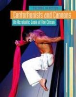 Contortionists and Cannons: An Acrobatic Look at the Circus. Marc Tyler Nobleman (Culture in Action)