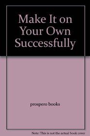 Making it on Your Own Successfully