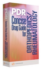 PDR Concise Drug Guide for Orthopedics/Rheumatology (Physicians' Desk Reference Concise Drug Guide for Ors/Rheum)