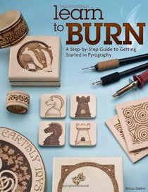 Learn to Burn: A Step-by-Step Guide to Getting Started in Pyrography