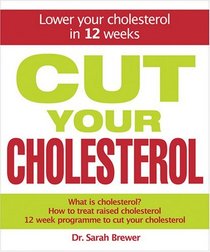Cut Your Cholesterol: A Three-month Programme to Reducing Cholesterol