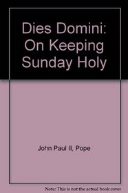 Dies Domini: On Keeping Sunday Holy