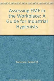 Assessing EMF in the Workplace: A Guide for Industrial Hygienists