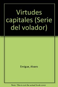 Virtudes capitales (Serie del volador) (Spanish Edition)