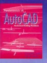 Fundamentals of Autocad: Mechanical Drafting Workbook