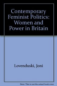 Contemporary Feminist Politics: Women and Power in Britain