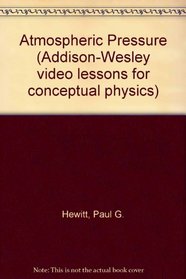 Atmospheric Pressure (Addison-Wesley video lessons for conceptual physics)