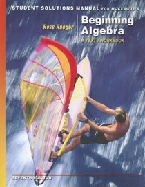 Student Solutions Manual for McKeague's Beginning Algebra: A Text/Workbook, 7th