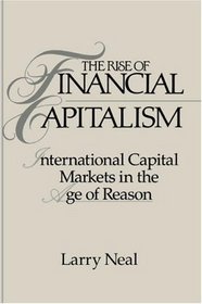 The Rise of Financial Capitalism : International Capital Markets in the Age of Reason (Studies in Macroeconomic History)