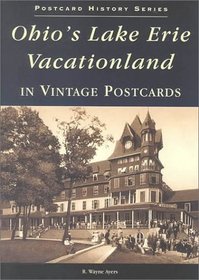 Ohio's Lake Erie Vacationland in Vintage Postcards (Postcard History Series) (Postcard History Series)