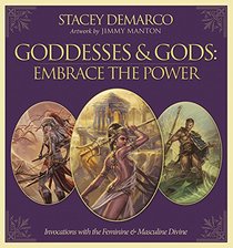 Goddesses & Gods: Embrace the Power: Invocations with the Feminine & Masculine Divine