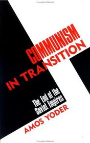 Communism in Transition: The End of the Soviet Empire Original Communist Systems & Challenges