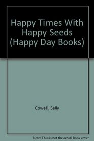 Happy Times With Happy Seeds (Happy Day Books)