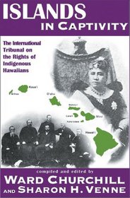 Islands in Captivity : The International Tribunal on the Rights of Indigenous Hawaiians