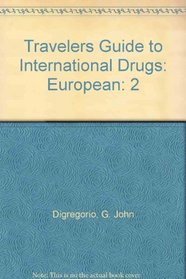 Travelers Guide to International Drugs: European
