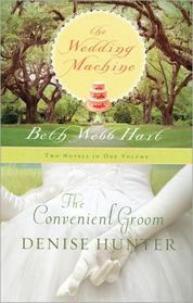 The Wedding Machine The Convenient Groom (Two Novels in One Volume)