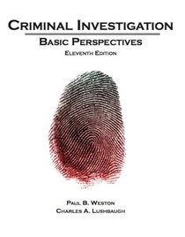 Criminal Investigation: Basic Perspectives (11th Edition)