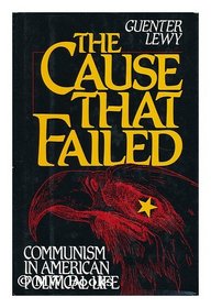 The Cause That Failed: Communism in American Political Life