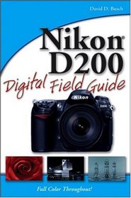 Nikon D200 Digital Field Guide