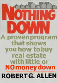 Nothing down, how to buy real estate with little or no money down