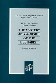 Dominicae Cenae / The Mystery and Worship of the Eucharist