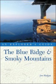 The Blue Ridge and Smoky Mountains: An Explorer's Guide, Third Edition (Explorer's Guides)