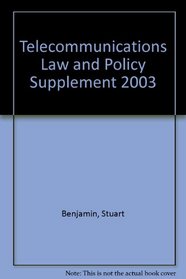 Telecommunications Law and Policy Supplement 2003
