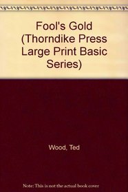 Fool's Gold (Thorndike Press Large Print Basic Series)