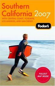 Fodor's Southern California 2007: with Central Coast, Yosemite, and San Diego (Fodor's Gold Guides)