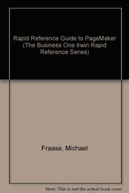 Rapid Reference Guide to Pagemaker (The Business One Irwin Rapid Reference Series)
