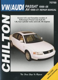 VW Passat & Audi A4: VW Passat, 1998 thru 2005 and Audi A4, 1996 thru 2001 (Chilton's Total Car Care Repair Manuals)