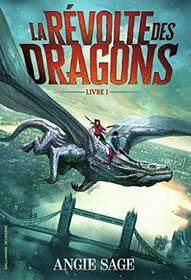 La Rvolte des Dragons: Livre 1