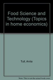 Food Science and Technology (Topics in home economics)